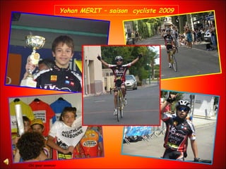 Yohan MERIT – saison  cycliste 2009 Clic pour avancer 