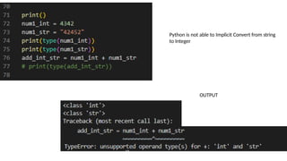 OUTPUT
Python is not able to Implicit Convert from string
to Integer
 