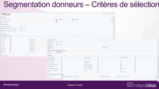 Segmentation donneurs – Critères de sélection

#mstechdays

Secteur Public

 
