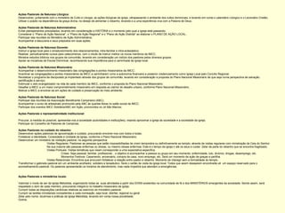 Ações Pastorais de Natureza Litúrgica:
Desenvolver, juntamente com o ministério de Culto e Liturgia, as ações litúrgicas da igreja, ultrapassando o ambiente dos cultos dominicais, e levando em conta o calendário Litúrgico e o Lecionário Cristão;
Utilizar o púlpito na dependência da graça divina, no desejo de alimentar o rebanho, levando-o a uma experiência viva com a Palavra de Deus;
Ações Pastorais de Natureza Administrativa:
Evitar planejamentos precipitados, levando em consideração a HISTÓRIA e o momento pelo qual a igreja está passando.
Considerar o “Plano de Ação Nacional”, o “Plano de Ação Regional” e o “Plano de Ação Distrital” ao elaborar o PLANO DE AÇÃO LOCAL;
Participar das reuniões do Ministério de Ação Administrativa;
Acompanhar a tesouraria e seus prepostos em suas ações;
Ações Pastorais de Natureza Docente:
Instruir a igreja local para o amadurecimento dos relacionamentos, intra-familiar e intra-eclesiástico.
Realizar, periodicamente cursos para catecúmenos, com o intuito de instruir melhor os novos membros da IMCC;
Ministrar estudos bíblicos nos grupos de comunhão, levando em consideração um rodízio dos pastores pelos diversos grupos;
Apoiar as iniciativas da Escola Dominical, reconhecendo sua importância para a caminhada da igreja local;
Ações Pastorais de Natureza Missionária:
Acompanhar o desenvolvimento missionário das congregações e pontos missionários da IMCC;
Incentivar as congregações e pontos missionários da IMCC a caminharem rumo a autonomia financeira e posterior credenciamento como Igreja Local pelo Concílio Regional.
Revitalizar o programa de discipulado já implantado através dos grupos de comunhão, levando em consideração a proposta do Plano Nacional Missionário de que seja numa perspectiva de salvação,
santificação e serviço;
Estimular o zelo evangelizador na vida de cada membro da IMCC, conforme o proposta do Plano Nacional Missionário;
Desafiar a IMCC a um maior comprometimento missionário em resposta ao clamor do desafio urbano, conforme Plano Nacional Missionário;
Motivar a IMCC a envolver-se em ações de cuidado e preservação do meio ambiente;
Ações Pastorais de Natureza Social:
Participar das reuniões da Associação Beneficente Campineira (ABC);
Acompanhar o curso de artesanato promovido pela ABC às quartas feiras no salão social da IMCC;
Participar dos eventos IMCC Solidária/ABC em Ação, promovidos no Jd São Marcos;
Ações Pastorais e representatividade institucional:
Procurar, à medida do possível, apresentar-nos à sociedade (autoridades e instituições), visando aproximar a igreja da sociedade e a sociedade da igreja;
Participar do Conselho de Pastores de Campinas;
Ações Pastorais no cuidado do rebanho:
Desenvolver ações pastorais de aproximação e cuidado, procurando envolver-nos com todos e todas.
Fortalecer a Identidade, Conexidade e Unidade da Igreja, conforme o Plano Nacional Missionário;
Desenvolver um ministério de visitação pastoral, na seguinte perspectiva:
Visitas Regulares: Pastorear as pessoas que estão impossibilitadas de virem temporária ou definitivamente ao templo, através de visitas regulares com ministração da Ceia do Senhor.
Na sua maioria são pessoas enfermas ou idosas, ou mesmo idosas enfermas. Este é o tempo da igreja ir até os seus e cuidar. Zelar da parte do rebanho que se encontra fragilizado.
Visitas Pontuais: Visitas temáticas que visam corresponder a uma expectativa específica.
Crises: Seja pessoal, familiar, profissional... o objetivo é acompanhar a pessoa ou grupo em seu momento: enfermidade, luto, divórcio, drogas, desemprego, etc.
Momentos Festivos: Casamento, aniversário, compra da casa, novo emprego, etc. Será um momento de ação de graças e partilha.
Visitas Relacionais: Encontros que procuram fortalecer a relação entre pastor e rebanho. Momento de interagir sem a formalidade do templo.
Transformar o gabinete pastoral em um ambiente acolhedor, solidário e terapêutico. Será o cartão de visita da igreja local. Todos que assim desejarem encontrarão ali um espaço reservado para o
aconselhamento pastoral. Os pastores apresentarão os horários de atendimento, mas nada impedirá que atendam a emergências.
Ações Pastorais e ministérios locais:
Valorizar o modo de ser da Igreja Metodista, organizando todas as suas atividades a partir dos DONS existentes na comunidade de fé e dos MINISTÉRIOS emergentes da sociedade. Sendo assim, será
respeitado o dom de cada membro, procurando integrá-lo no trabalho missionário da igreja.
Cumprir todas as disposições canônicas relativas ao exercício do ministério pastoral;
Cumprir as tarefas ministeriais competentes a cada nomeação, seja local, distrital, regional ou geral.
Zelar pelo nome, doutrinas e práticas da Igreja Metodista, levando em conta nossa pluralidade;
Outros.
 