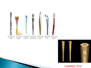 Tocha
Olímpica




           LONDRES 2012
 