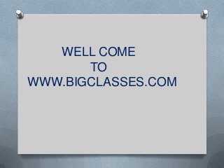 WELL COME
       TO
WWW.BIGCLASSES.COM
 