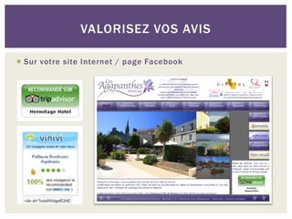 VALORISEZ VOS AVIS

 Sur votre site Internet / page Facebook
 