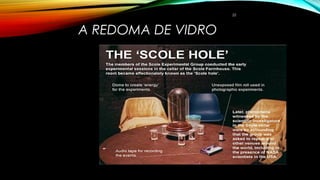 A REDOMA DE VIDRO
22
 