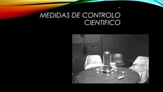 MEDIDAS DE CONTROLO
CIENTIFICO
18
 