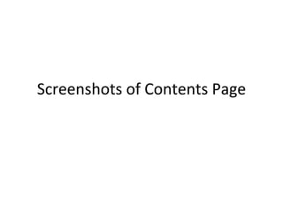 Screenshots of Contents Page
 