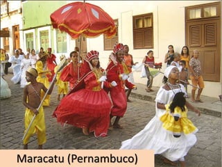 Maracatu (Pernambuco)
 