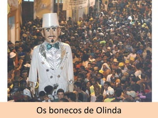 Os bonecos de Olinda
 