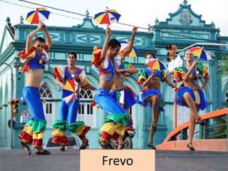 Frevo
 