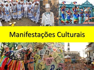 Manifestações Culturais
 