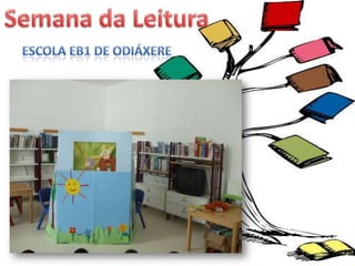 Semana da LeituraEscola EB1 DE oDIÁXERE