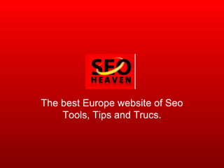 The best Europe website of Seo Tools, Tips and Trucs. 