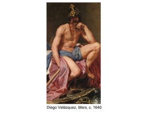 Diego Velázquez,  Mars , c. 1640 
