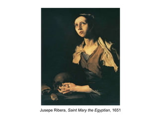 Jusepe Ribera,  Saint Mary the Egyptian , 1651  