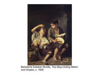 Bartolomé Esteban Murillo,  Two Boys Eating Melon and Grapes , c. 1650 