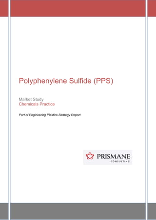 Polyphenylene Sulfide (PPS)
Market Study
Chemicals Practice
Part of Engineering Plastics Strategy Report
 