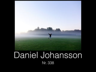Daniel Johansson
Nr. 338
 