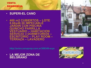 VENTA RESIDENCIA SUPERI-EL CANO 400 m2 CUBIERTOS – LOTE 8,66x48,50 IMPECABLE JARDIN CON PISCINA QUINCHO PARRILLA VESTUARIO – HABITACION SERVICIO 3 DORMITORIOS – ESCRITORIO – PLAY ROOM – TERRAZA – LAVADERO http://aviso.zonaprop.com.ar/368349-superi-1400-colegiales-capital-federal LA MEJOR ZONA DE BELGRANO   