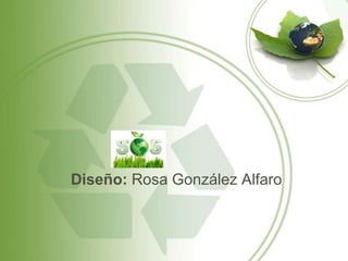 Diseño: Rosa González Alfaro
 