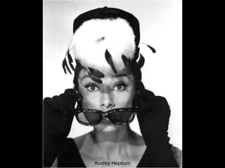 Audrey Hepburn

 