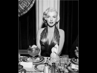 Marilyn Monroe

 