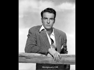 Montgomery Clift

 