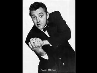 Robert Mitchum

 