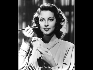 Ava Gardner

 