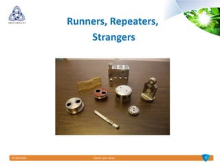 07/04/2014 Useful Lean Ideas 6
Runners, Repeaters,
Strangers
 