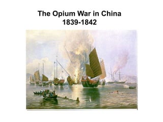 The Opium War in China 1839-1842 