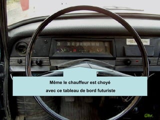 Même le chauffeur est choyé avec ce tableau de bord futuriste  hr. 