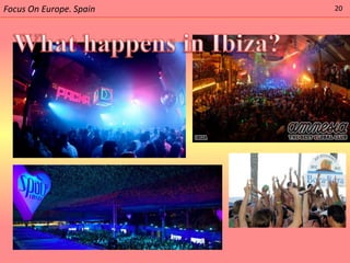 Focus On Europe. Spain   20
 
