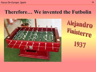 Focus On Europe. Spain   26
 