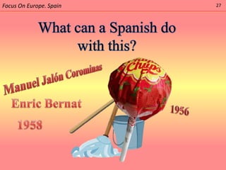 Focus On Europe. Spain   27
 
