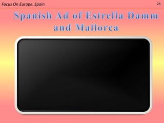 Focus On Europe. Spain   28
 