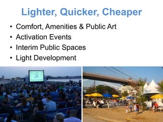 TriangulationTriangulation is the concept of clustering activities together to create a busy, dynamic place for many different types of people at different times of day. 1. Iconic Clock2. Waterfront Promenade3. Flexible open space4. Public Art5. Information6. Promenade7. Banners Adverting Local Event8. Vendors9. Marina10. Sidewalk cafes