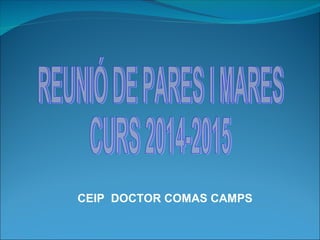 CEIP DOCTOR COMAS CAMPS 
 