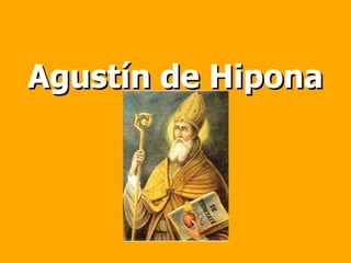   Agustín de Hipona 