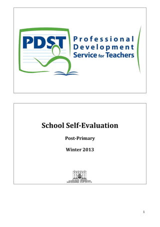School Self-Evaluation
Post-Primary
Winter 2013

1

 