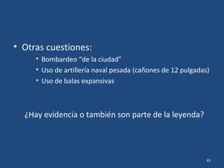 83
El ataque al edificio de la Escuela Naval el día 22, comandado por
el capitán E. A. Anderson y apoyado con intensa artillería naval del
Chester y el San Francisco, diagramado por el plano francés, está
detalladamente descrito en el libro de Jack Sweetman.
 