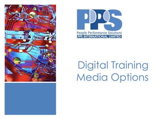 Digital Training
Media Options
 
