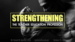 STRENGTHENING
THE TEACHER EDUCATION PROFESSION
 