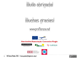 www.profteresa.net




© Teresa Pombo, 2011 ~teresa.pombo@dgidc.min-edu.pt
 