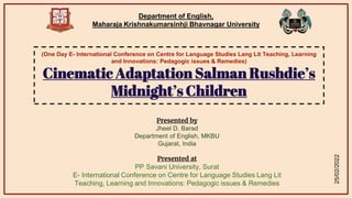 Department of English,
Maharaja Krishnakumarsinhji Bhavnagar University
(One Day E- International Conference on Centre for...