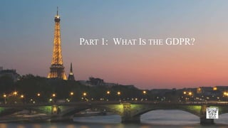 PART 1: WHAT IS THE GDPR?
 
