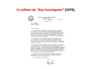 în calitate de “Key Investigator” (1979),
 