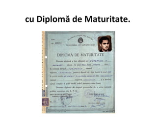 cu Diplomă de Maturitate.
 