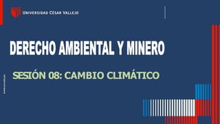 SESIÓN 08: CAMBIO CLIMÁTICO
 