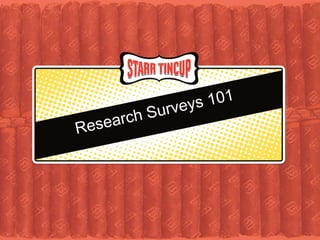 Research Surveys 101 
