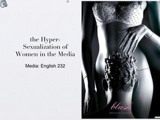 the Hyper-Sexualization of Women in the Media ,[object Object]